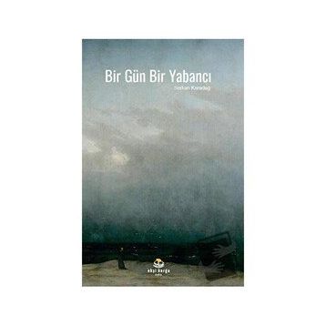 Bir Gün Bir Yabancı - Serkan Karadağ