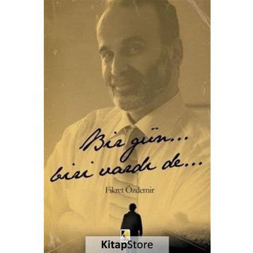 Bir Gün... Biri Vardı De... - Fikret Özdemir