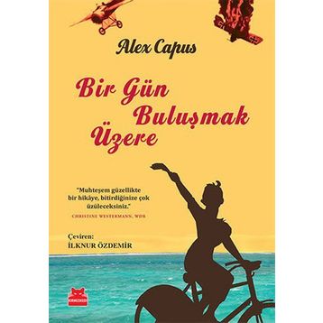 Bir Gün Buluşmak Üzere - Alex Capus
