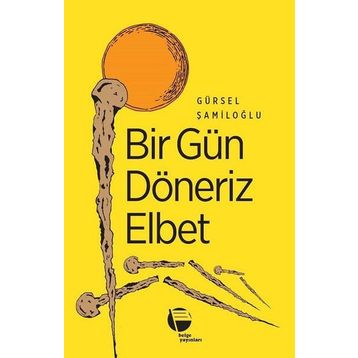 Bir Gün Döneriz Elbet - Gürsel Şamiloğlu