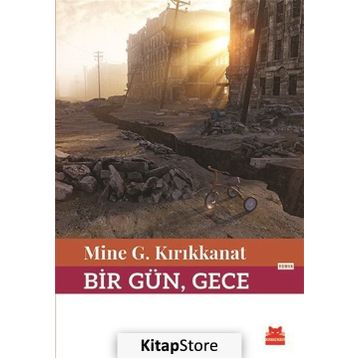 Bir Gün, Gece - Mine G. Kırıkkanat