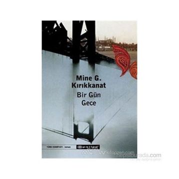 Bir Gün, Gece - Mine G. Kırıkkanat