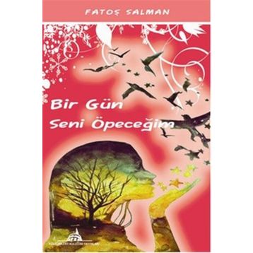 Bir Gün Seni Öpeceğim - Fatoş Salman