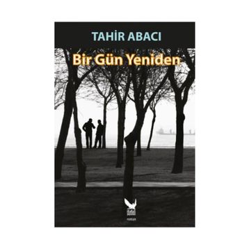 Bir Gün Yeniden - Tahir Abacı