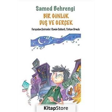 Bir Günlük Düş ve Gerçek-Samed Behrengi