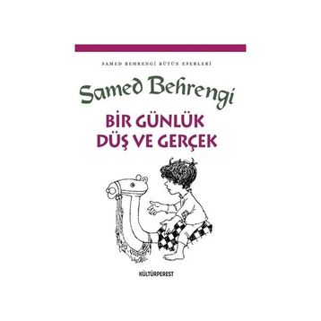 Bir Günlük Düş ve Gerçek-Samed Behrengi