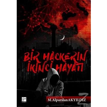 Bir Hackerın İkinci Hayatı - M. Alparslan Akyıldız