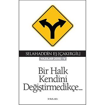 Bir Halk Kendini Değiştirmedikçe - Selahaddin Eş Çakırgil