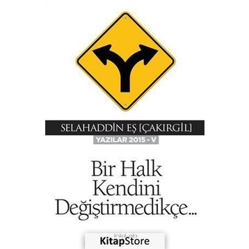 Bir Halk Kendini Değiştirmedikçe - Selahaddin Eş Çakırgil
