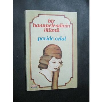 Bir Hanimefendinin Ölümü - Peride Celal