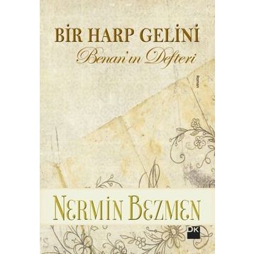 Bir Harp Gelini - Benan’ın Defteri - Nermin Bezmen