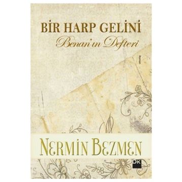 Bir Harp Gelini - Benan’ın Defteri - Nermin Bezmen