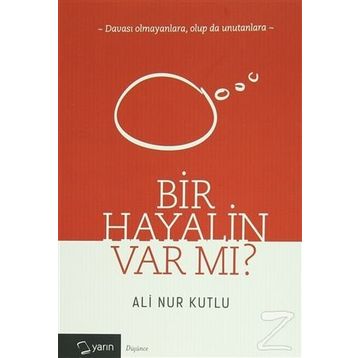 Bir Hayalin Var Mı? - Ali Nur Kutlu