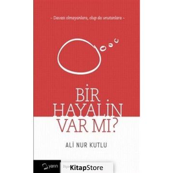 Bir Hayalin Var Mı? - Ali Nur Kutlu