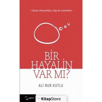 Bir Hayalin Var Mı? - Ali Nur Kutlu