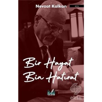 Bir Hayat Bin Hatırat - Nevzat Kalkan