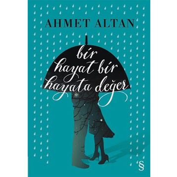 Bir Hayat Bir Hayata Değer - Ahmet Altan