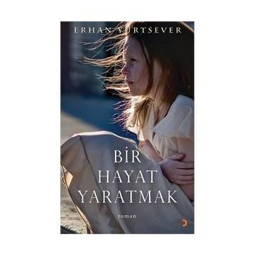 Bir Hayat Yaratmak - Erhan Yurtsever