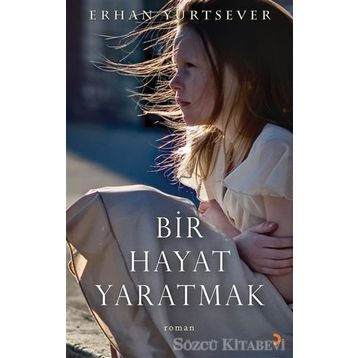 Bir Hayat Yaratmak - Erhan Yurtsever