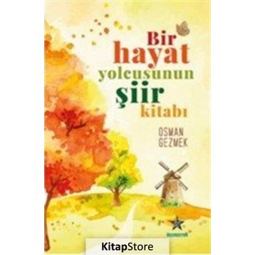 Bir Hayat Yolcusunun Şiir Kitabı - Osman Gezmek