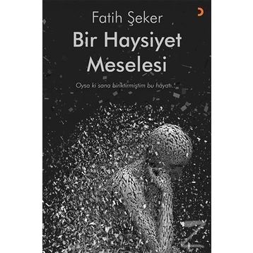 Bir Haysiyet Meselesi - Fatih Şeker