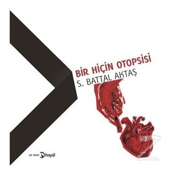 Bir Hiçin Otopsisi - S. Battal Aktaş