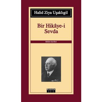 Bir Hikaye-i Sevda - halit ziya usakligil
