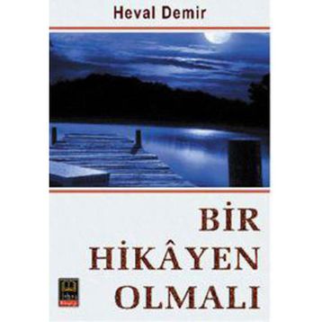 BIR HIKAYEN OLMALI - HEVAL DEMIR