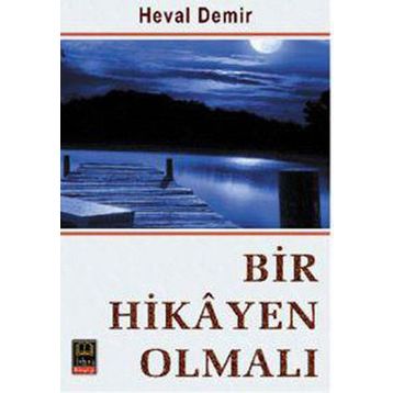 BIR HIKAYEN OLMALI - HEVAL DEMIR