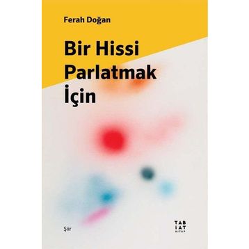Bir Hissi Parlatmak - Ferah Doğan