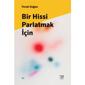 Bir Hissi Parlatmak - Ferah Doğan