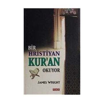 Bir Hristiyan Kur'an Okuyor - James Wright