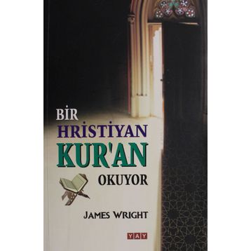 Bir Hristiyan Kur'an Okuyor - James Wright