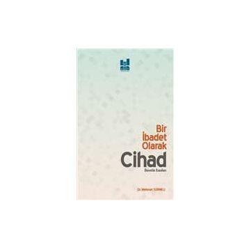 Bir İbadet Olarak Cihad - Mehmet Sürmeli