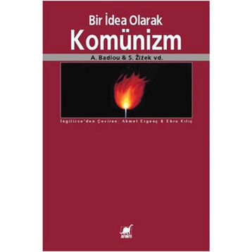 BIR İDEA OLARAK KOMÜNİZM - A. BADIOU;S. ZIZEK VD.