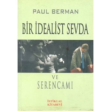 Bir İdealist Sevda ve Serencamı - Paul Berman