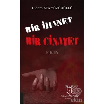 Bir İhanet Bir Cinayet - Didem Ata Yüzügüllü
