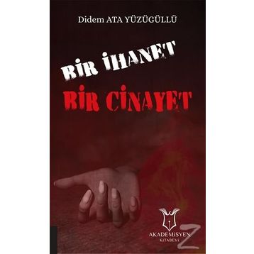 Bir İhanet Bir Cinayet - Didem Ata Yüzügüllü