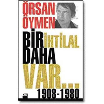 BIR İHTİLAL DAHA VAR - ÖRSAN ÖYMEN