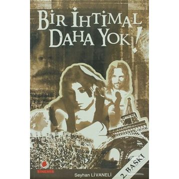 BIR İHTİMAL DAHA YOK - SEYHAN LIVANELI