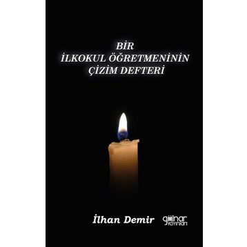 Bir İlkokul Öğretmeninin Çizim Defteri - İlhan Demir