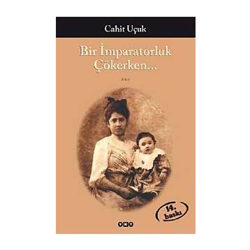 BIR İMPARATORLUK ÇÖKERKEN - CAHIT UÇUK