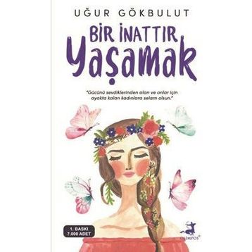 Bir İnattır Yaşamak - Uğur Gökbulut
