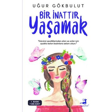Bir İnattır Yaşamak - Uğur Gökbulut