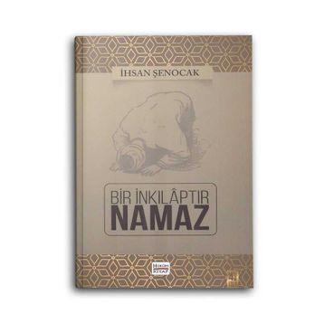 Bir İnkılaptır Namaz - İhsan Şenocak