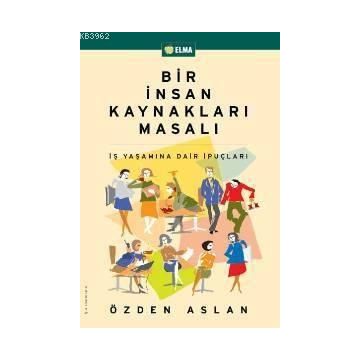 Bir İnsan Kaynakları Masalı - Özden Aslan