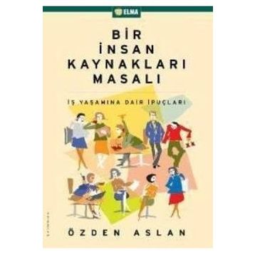 Bir İnsan Kaynakları Masalı - Özden Aslan