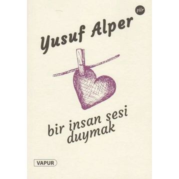 Bir İnsan Sesi Duymak - Yusuf Alper