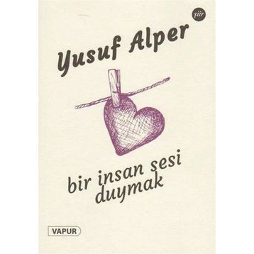Bir İnsan Sesi Duymak - Yusuf Alper