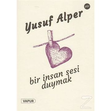 Bir İnsan Sesi Duymak - Yusuf Alper